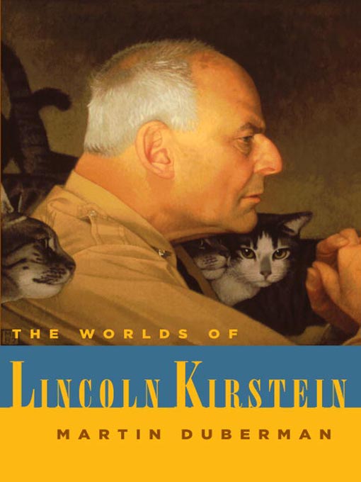 Title details for The Worlds of Lincoln Kirstein by Martin Duberman - Available
